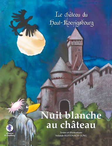 Beispielbild fr Nuit Blanche Au Chteau : Le Chteau Du Haut-koenigsbourg zum Verkauf von RECYCLIVRE