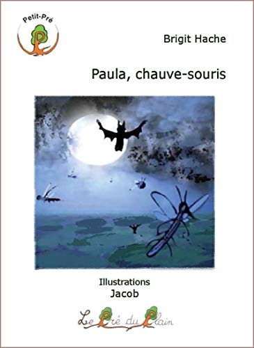 Stock image for Paula, chauve-souris [Broch] Hache, Brigit et Jacob for sale by BIBLIO-NET