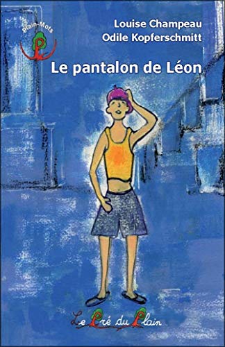 Beispielbild fr Le pantalon de Lon [Reli] Louise Champeau et Odile Kopferschmitt zum Verkauf von BIBLIO-NET