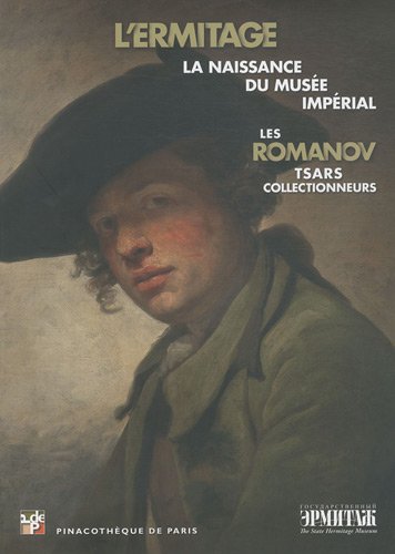 9782358670159: Les Romanov, tsars collectionneurs: L'Ermitage : naissance du muse imprial