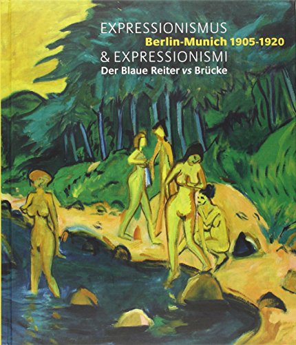 9782358670241: Expressionismus & Expressionismi: Berlin-Munich 1905-1920 - Der Blaue Reiter vs Brcke