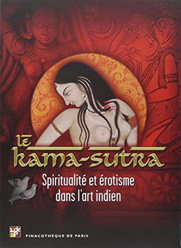 9782358670470: Le Kama-Sutra: Spiritualit et rotisme dans l'art indien