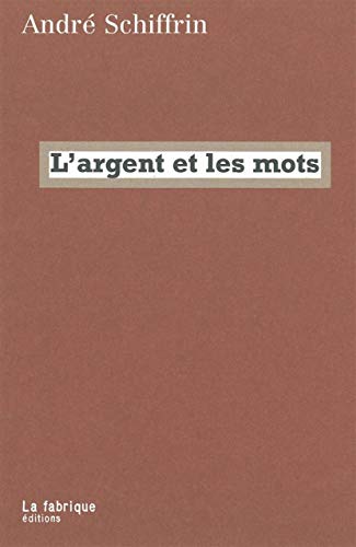 Beispielbild fr L'argent et les mots. zum Verkauf von Librairie Vignes Online