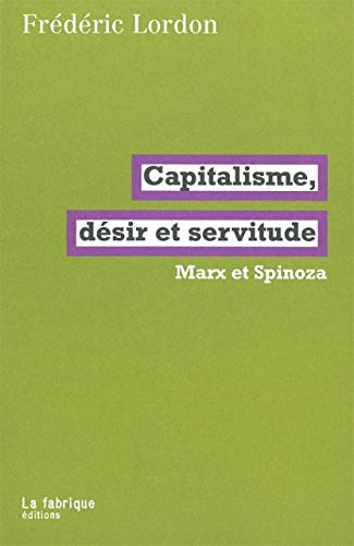 Stock image for Capitalisme, d sir et servitude: Marx et Spinoza for sale by WorldofBooks