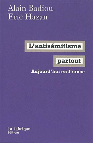 Imagen de archivo de L'antismitisme partout - Aujourd'hui en France a la venta por Ammareal