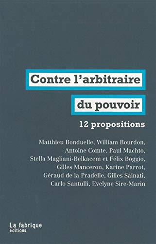 Beispielbild fr Contre L'arbitraire Du Pouvoir : 12 Propositions zum Verkauf von RECYCLIVRE