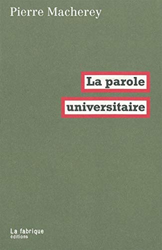 Stock image for La parole universitaire [Broch] Macherey, Pierre for sale by BIBLIO-NET