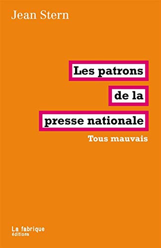 Beispielbild fr Les patrons de la presse nationale : Tous mauvais zum Verkauf von Ammareal