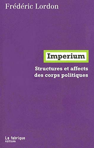 Beispielbild fr Imperium : Structures Et Affects Des Corps Politiques zum Verkauf von RECYCLIVRE