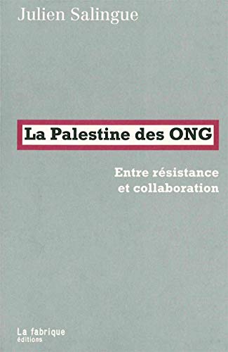 9782358720755: La Palestine des ONG: Entre rsistance et collaboration