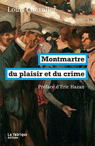 Beispielbild fr Montmartre du plaisir et du crime zum Verkauf von LeLivreVert