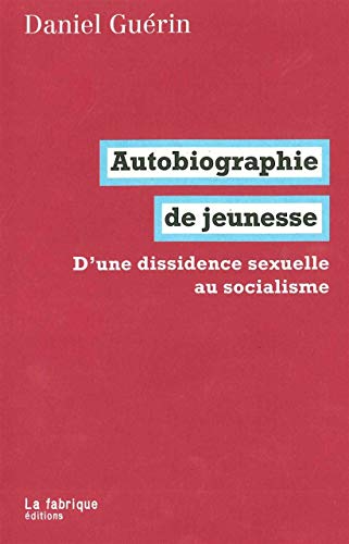 Beispielbild fr Autobiographie de jeunesse: D'une dissidence sexuelle au socialisme zum Verkauf von Gallix