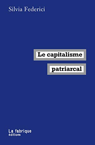 Beispielbild fr Le capitalisme patriarcal zum Verkauf von Gallix