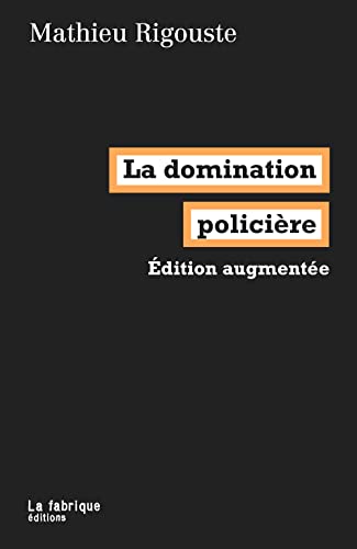 Beispielbild fr La domination policire: dition augmente zum Verkauf von Gallix