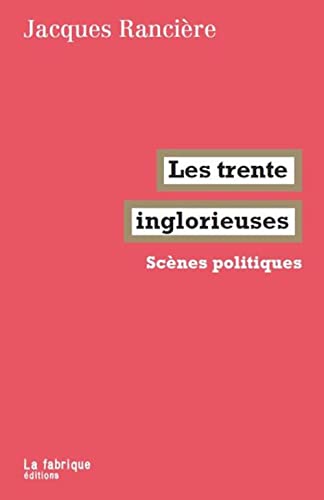 Beispielbild fr Les trente inglorieuses: Scnes politiques zum Verkauf von medimops