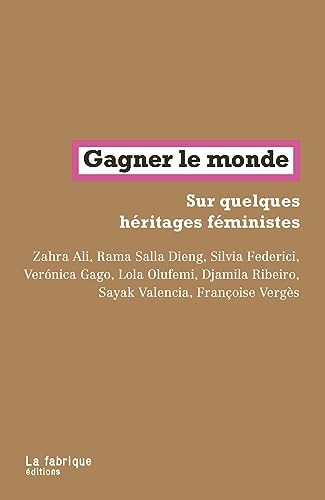Stock image for Gagner le monde: Sur quelques hritages fministes for sale by GF Books, Inc.
