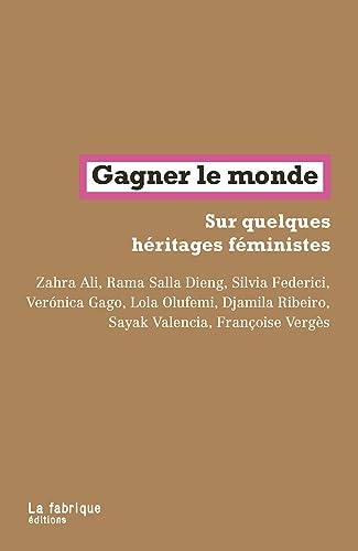 9782358722643: Gagner le monde: Sur quelques hritages fministes