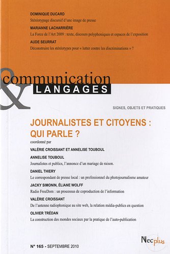 Stock image for Communication et Langages N 165, Septembre 2010 : Journalistes et citoyens : qui parle ? for sale by LiLi - La Libert des Livres