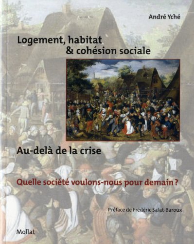 Beispielbild fr Logement, habitat & cohsion sociale : au-del de la crise : Quelle socit voulons-nous pour demain ? zum Verkauf von medimops