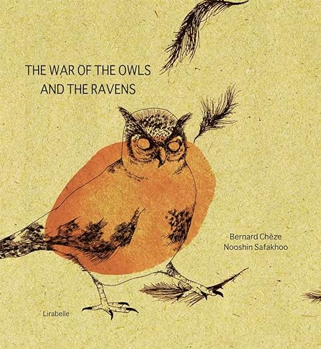 Beispielbild fr The War of the Owls and the Ravens [Cartonn] CHEZE Bernard; SAFAKHOO Nooshin et TAYLOR ALISON zum Verkauf von BIBLIO-NET