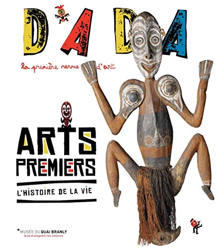 Beispielbild fr Dada, N 177 : Arts premiers : L'histoire de la vie zum Verkauf von Revaluation Books