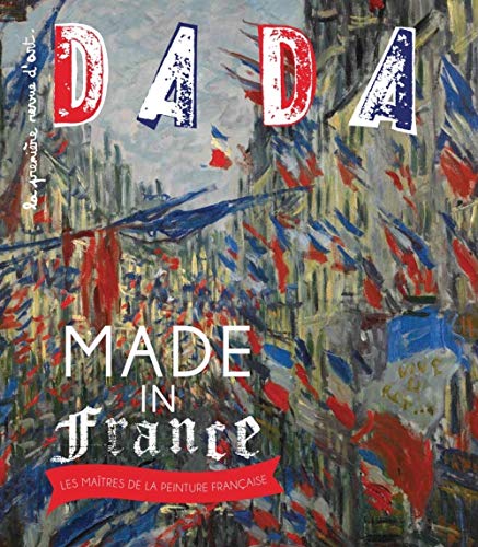 Stock image for Dada, N 203, septembre 2015 : Made in France : Les maitres de la peinture franaise for sale by Ammareal