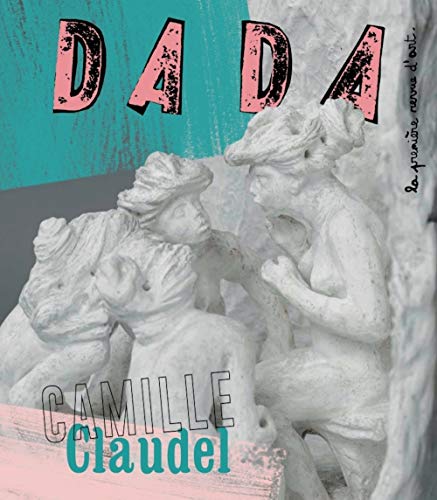 Beispielbild fr Dada, N 218. Camille Claudel zum Verkauf von RECYCLIVRE