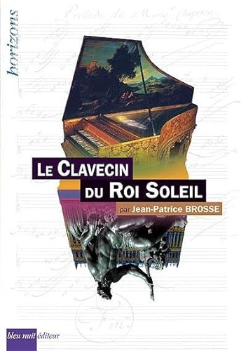 9782358840132: Le clavecin du Roi Soleil