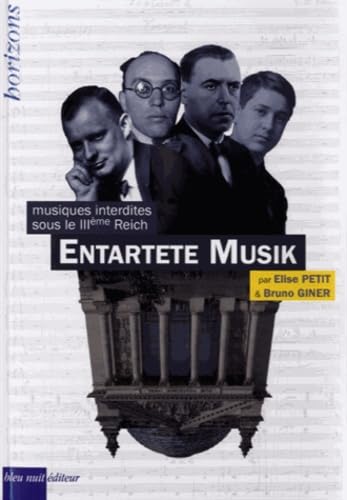 Entartete Musik: Musiques Interdites Sous le Iiie Reich - Petit, Didier; GINER, Pierre