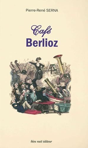 Beispielbild fr Caf Berlioz zum Verkauf von LIVREAUTRESORSAS