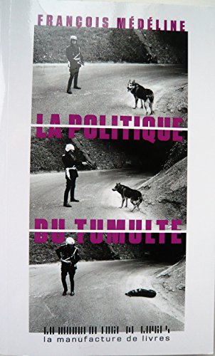 Beispielbild fr La Politique Du Tumulte zum Verkauf von RECYCLIVRE