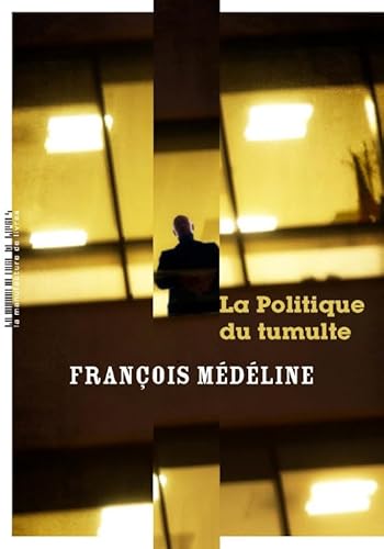 Beispielbild fr La politique du tumulte [Broch] MEDELINE FRANCOIS zum Verkauf von BIBLIO-NET