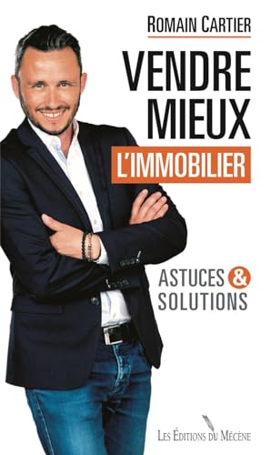 9782358960625: Vendre mieux l'immobilier : astuces et solutions