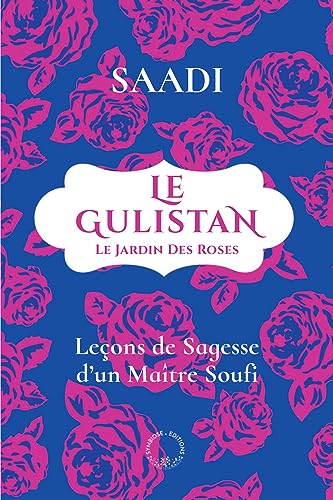 Stock image for Le Gulistan ou le jardin des roses for sale by Gallix