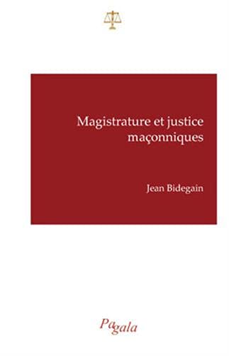 Stock image for Magistrature et justice maonniques [Broch] Bidegain, Jean et Colleville, Vicomte de for sale by BIBLIO-NET
