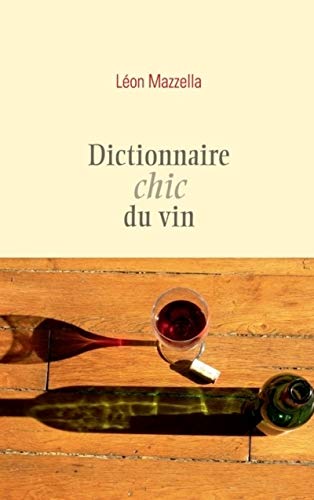 Beispielbild fr Dictionnaire chic du vin zum Verkauf von Librairie Th  la page