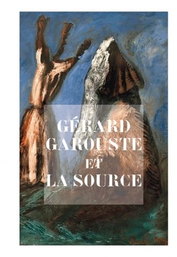 Beispielbild fr Gerard garouste et la source zum Verkauf von Ammareal