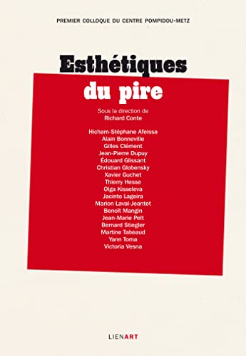 9782359060669: ESTHETIQUES DU PIRE ACTES DU PREMIER COLLOQUE AU CENTRE POMP: Premier colloque du Centre Pompidou-Metz
