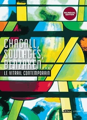 Beispielbild fr Chagall, Soulages, Benzaken. Le vitrail contemporain zum Verkauf von Thomas Emig