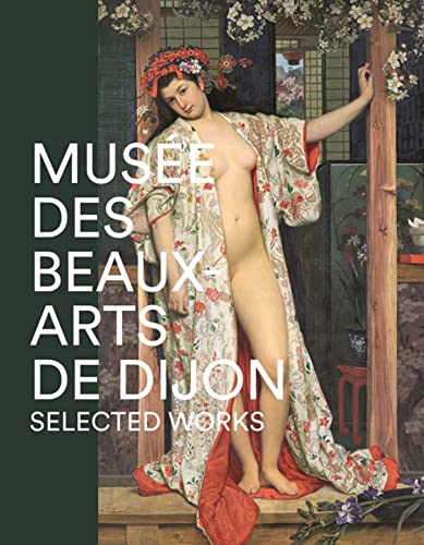 Beispielbild fr MUSEE DES BEAUX ARTS DE DIJON -SELECTED WORKS zum Verkauf von HPB-Ruby