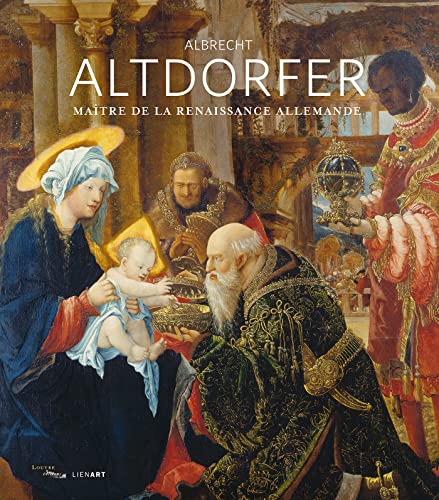 Beispielbild fr ALBRECHT ALTDORFER ; MAITRE DE LA RENAISSANCE ALLEMANDE zum Verkauf von Librairie Guillaume Bude-Belles Lettres