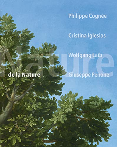 Beispielbild fr de la nature : Philippe Cogne, Cristina Iglesias, Wolfgang Laib, Giuseppe Penone zum Verkauf von Chapitre.com : livres et presse ancienne