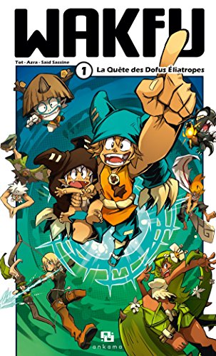 9782359102741: WAKFU MANGA T01 LA QUETE DES DOFUS ELIATROPES (KROSMOZ)