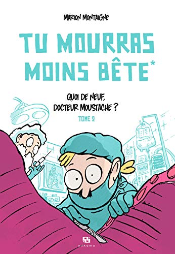 Beispielbild fr TU MOURRAS MOINS BETE T02 QUOI DE NEUF DOCTEUR MOUSTACHE zum Verkauf von ThriftBooks-Dallas