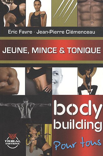 Imagen de archivo de JEUNE, MINCE & TONIQUE. LE BODYBUILDING POUR TOUS a la venta por Ammareal