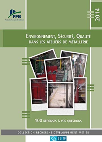 9782359171204: Environnement, scurit, qualit dans les ateliers de mtallerie: 100 rponses  vos questions. (Recherche dveloppement mtier)