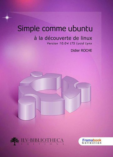 Stock image for Simple comme Ubuntu v 10.04 LTS : A la dcouverte de Linux for sale by medimops