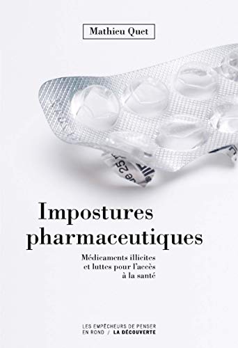 Beispielbild fr Impostures Pharmaceutiques : Mdicaments Illicites Et Luttes Pour L'accs  La Sant zum Verkauf von RECYCLIVRE