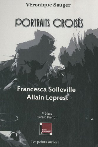 9782359300352: Portraits croiss Francesca Solleville / Allain Leprest (Nouvelle version)