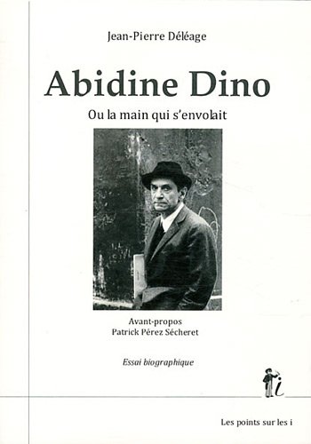 Beispielbild fr Abidine Dino ou La main qui s'envolait - essai biographique zum Verkauf von Gallix